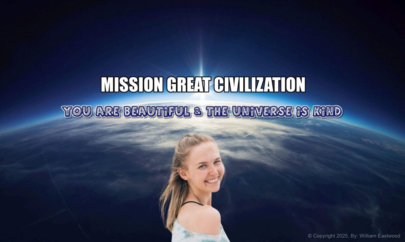 Who is William Eastwood? Founder of Internal Science, International Philosophy, Earth Network & Mission Great Civilization & the Altruistic Movement.